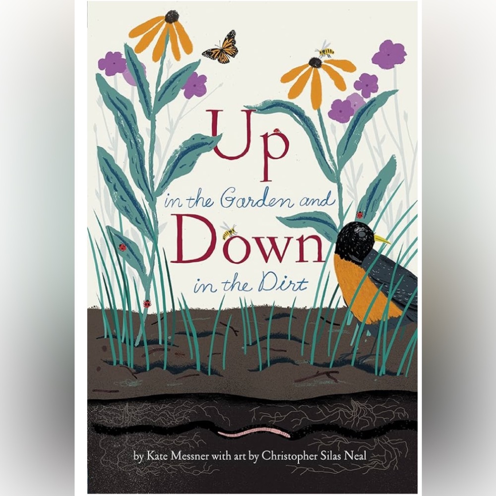 Up in the Garden and Down in the Dirt - Hardcover By Kate Messner